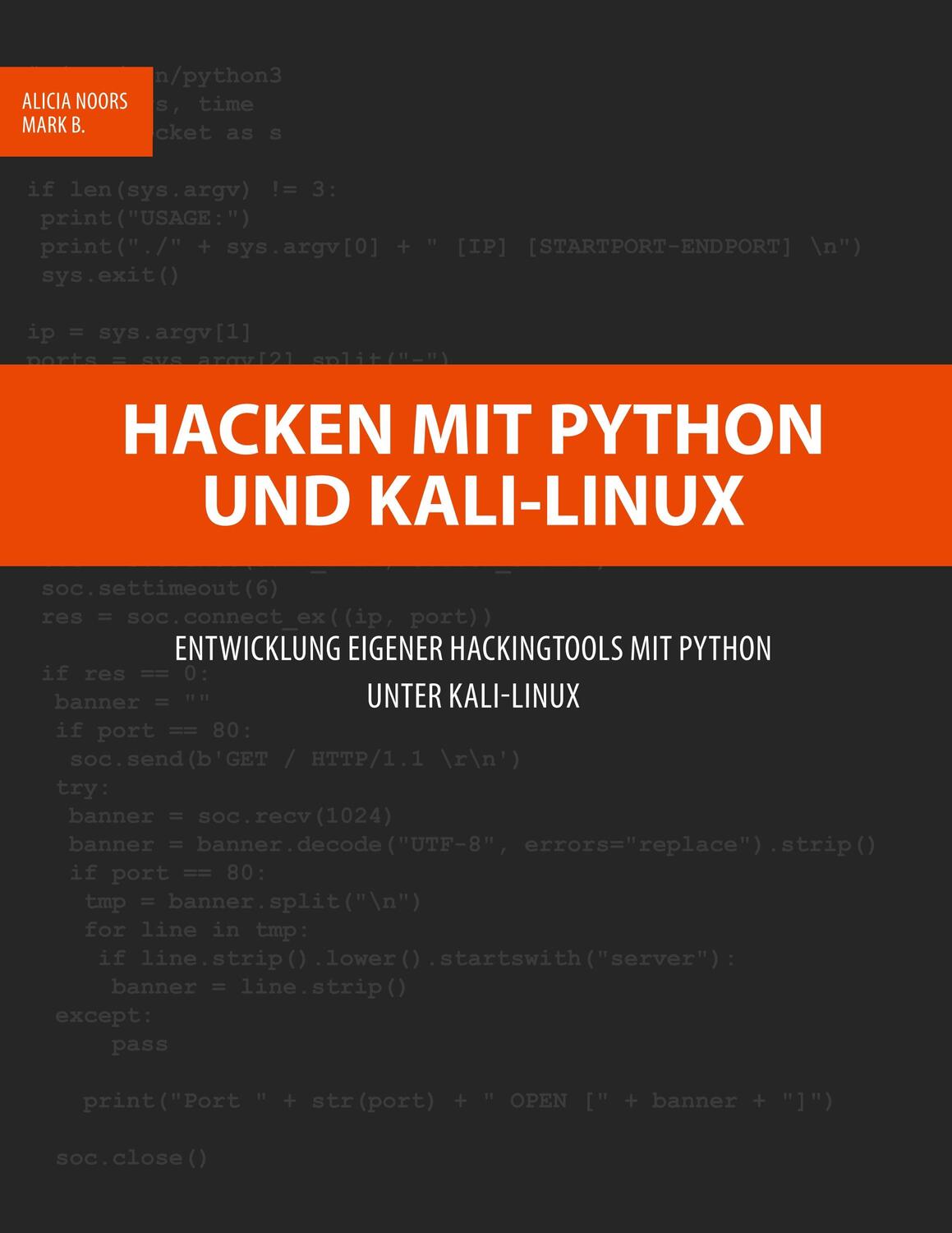 Cover: 9783748165811 | Hacken mit Python und Kali-Linux | Alicia/B, Mark Noors | Taschenbuch