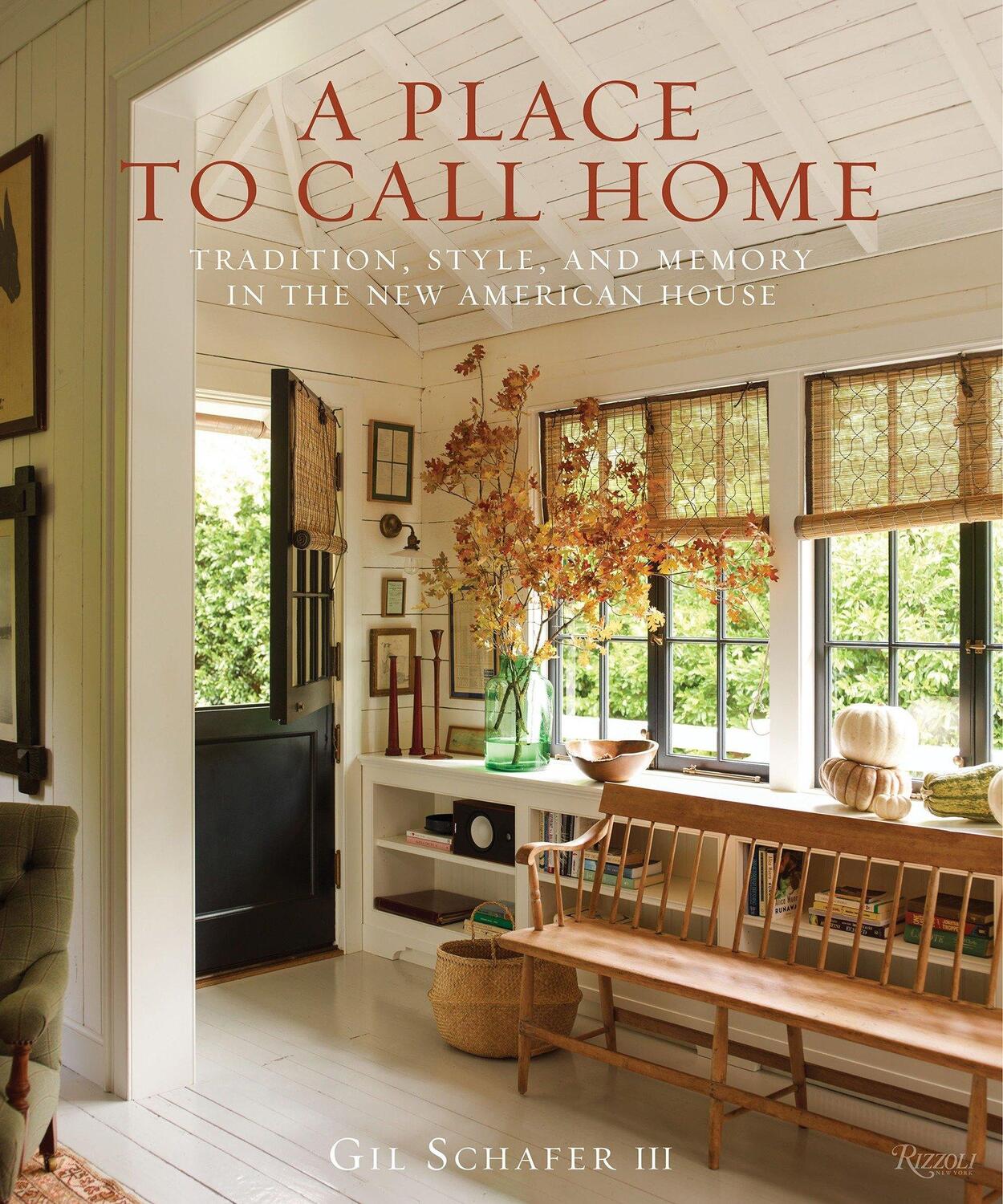 Cover: 9780847860210 | A Place to Call Home: Tradition, Style, and Memory in the New...