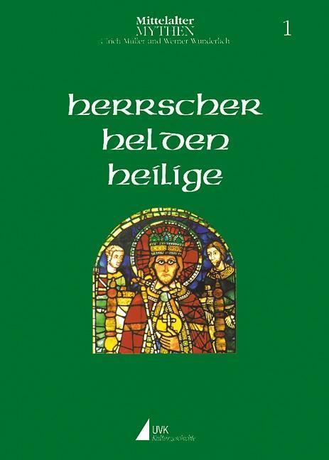 Cover: 9783867641173 | Herrscher, Helden, Heilige | Mittelalter-Mythen | Buch | 786 S. | 1996