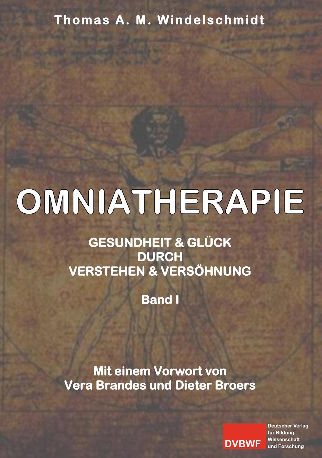 Cover: 9783965650138 | Omniatherapie | Gesundheit &amp; Glück durch Verstehen &amp; Versöhnung Band I