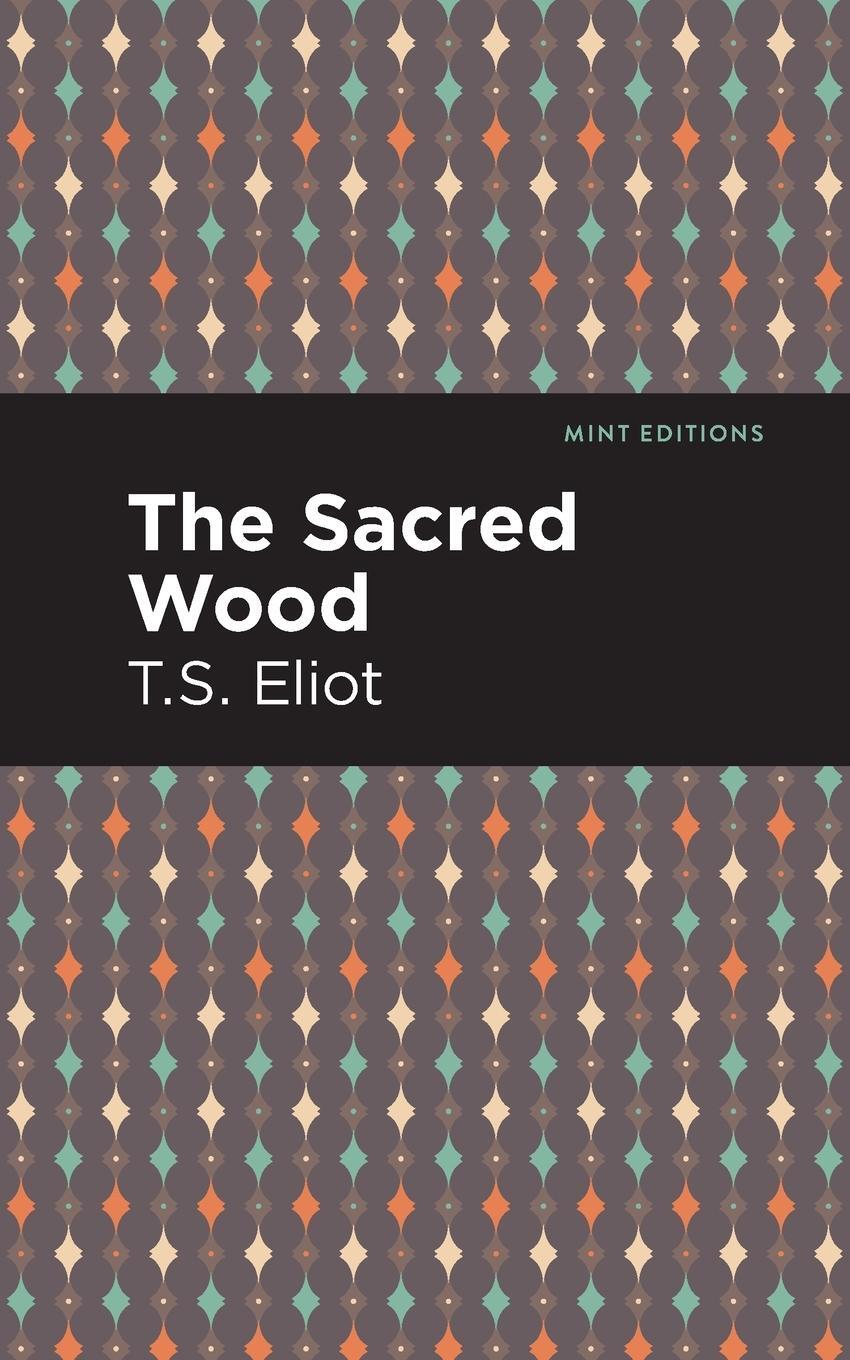 Cover: 9781513279695 | The Sacred Wood | T. S. Eliot | Taschenbuch | Paperback | Englisch