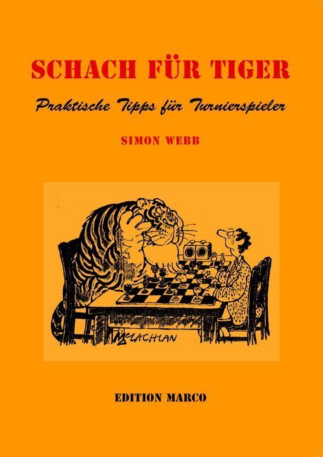 Cover: 9783924833794 | Schach für Tiger | Wie man beim Schach gewinnt | Simon Webb | Buch
