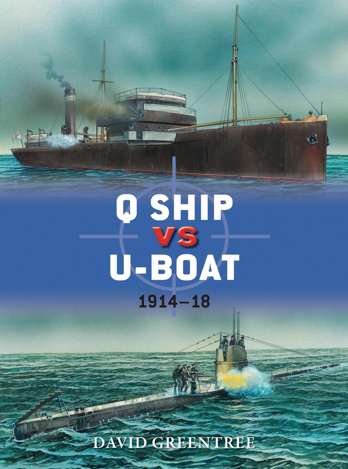Cover: 9781782002840 | Q Ship vs U-Boat: 1914-18 | David Greentree | Taschenbuch | Duel
