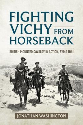 Cover: 9781915113764 | Fighting Vichy from Horseback | Jonathan Washington | Taschenbuch