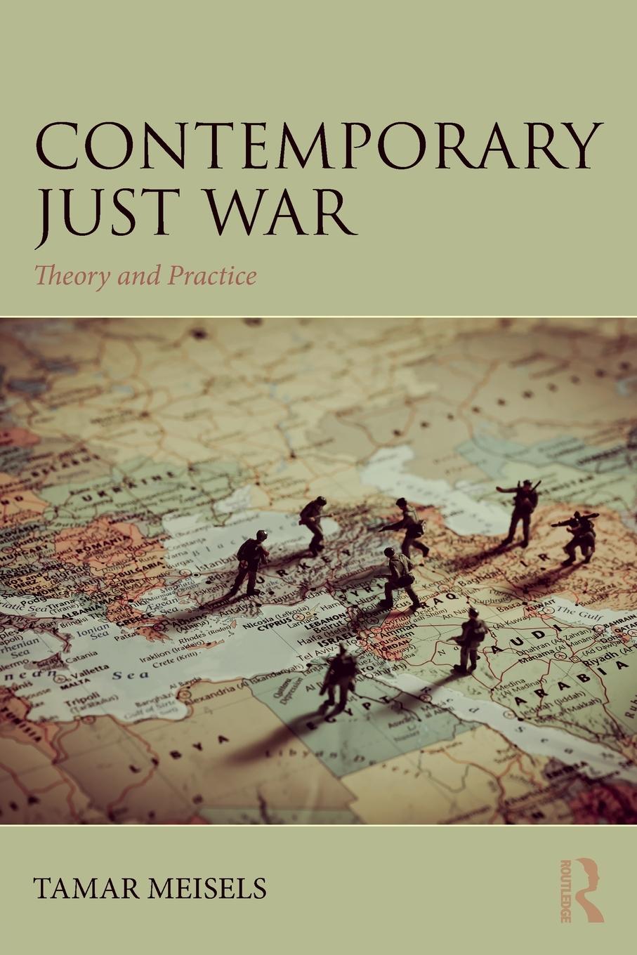 Cover: 9781138043695 | Contemporary Just War | Theory and Practice | Tamar Meisels | Buch