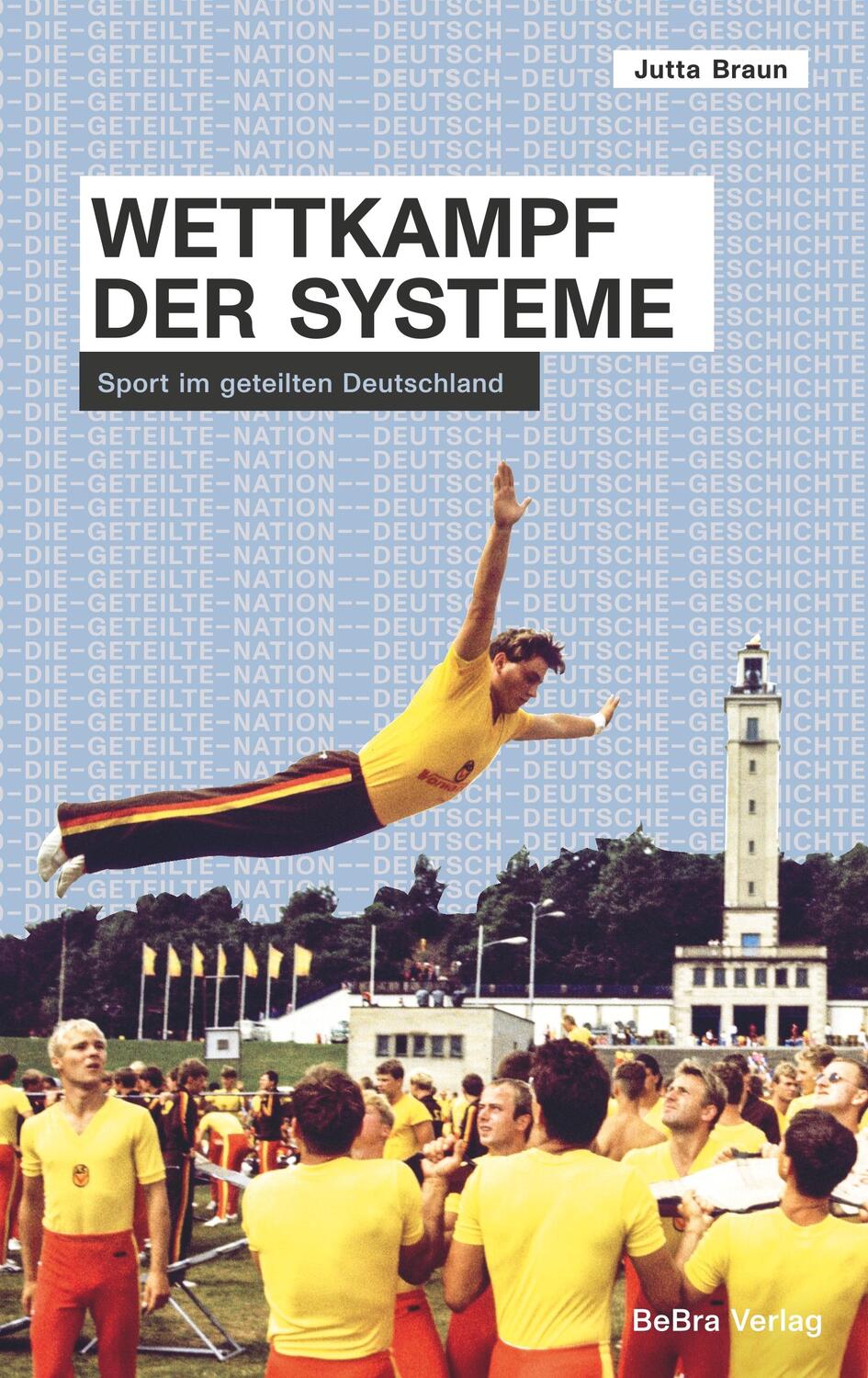 Cover: 9783898092104 | Wettkampf der Systeme | Sport im geteilten Deutschland | Jutta Braun