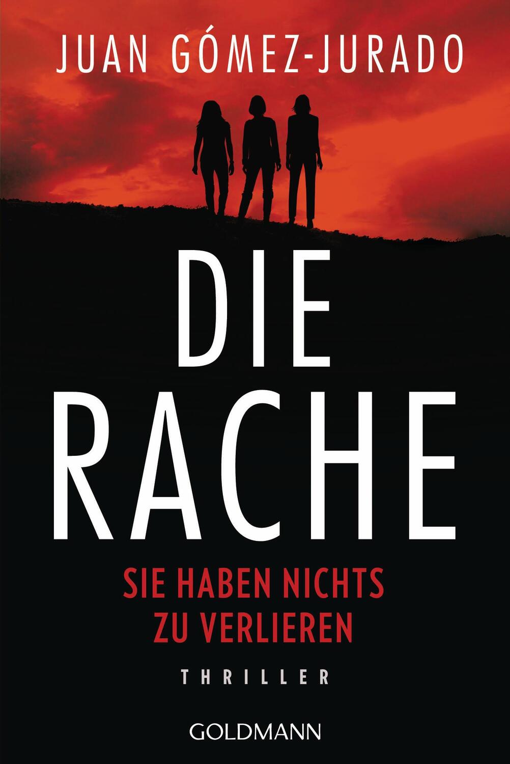 Cover: 9783442494927 | Die Rache - Sie haben nichts zu verlieren | Thriller | Gómez-Jurado