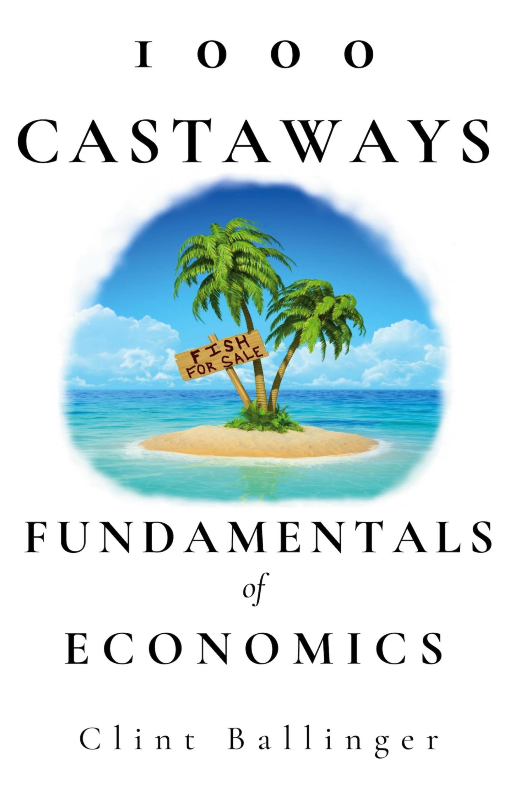 Cover: 9780648390619 | 1000 Castaways | Fundamentals of Economics | Clint Ballinger | Buch