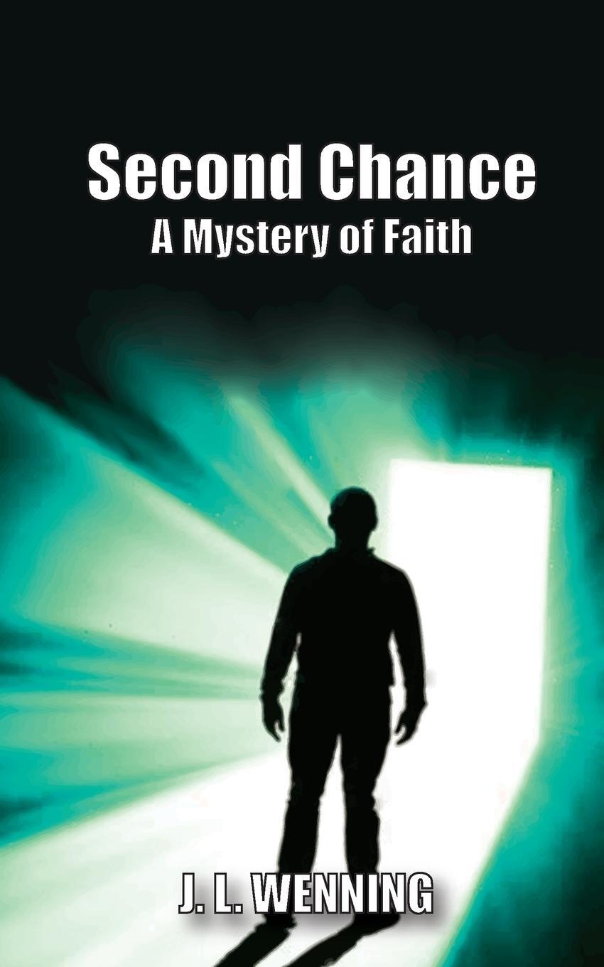 Cover: 9781088044537 | Second Chance A Mystery of Faith | J. L Wenning | Taschenbuch | 2022