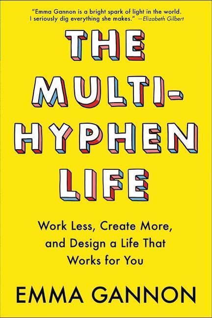 Cover: 9781524852429 | The Multi-Hyphen Life: Work Less, Create More, and Design a Life...