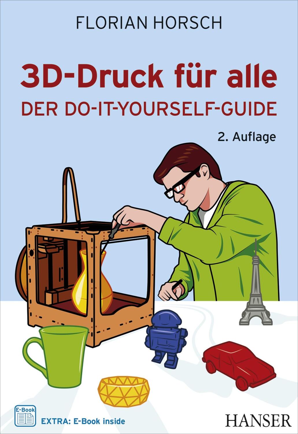 Cover: 9783446442610 | 3D-Druck für alle | Der Do-it-yourself-Guide | Florian Horsch | Bundle