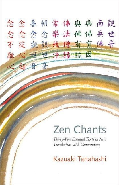 Cover: 9781611801439 | Zen Chants | Thirty-Five Essential Texts with Commentary | Tanahashi