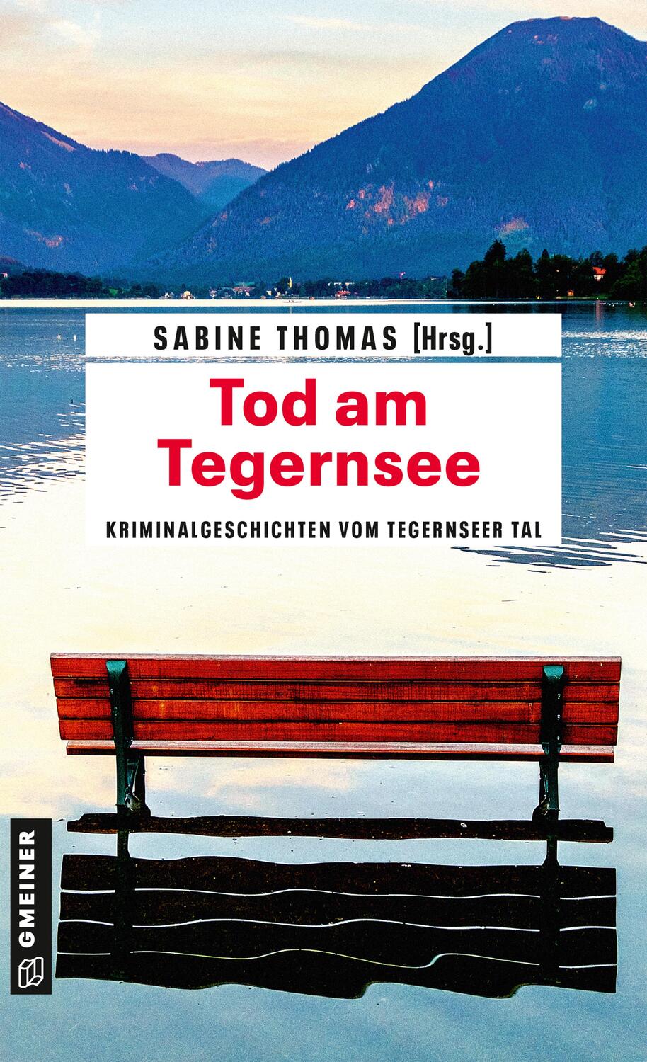 Cover: 9783839224472 | Tod am Tegernsee | Kriminalgeschichten vom Tegernsee | Sabine Thomas