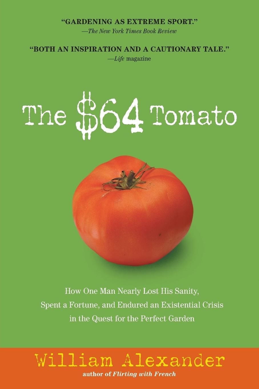 Cover: 9781565125575 | The $64 Tomato | William Alexander | Taschenbuch | Paperback | 2007