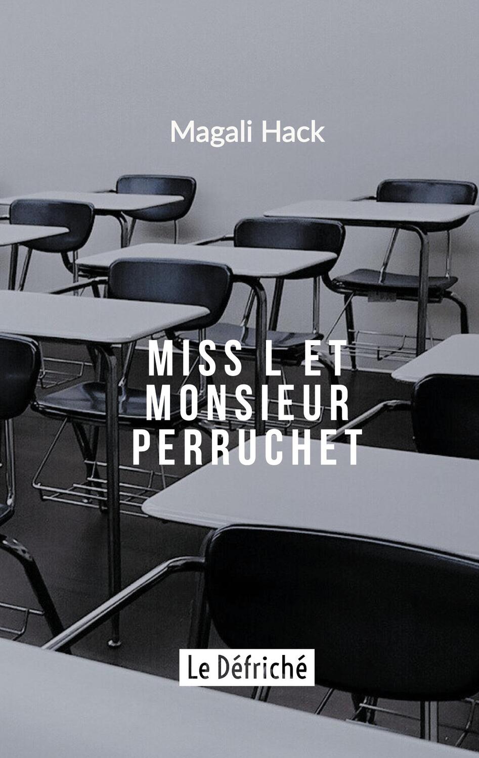 Cover: 9782957257515 | Miss L et Monsieur Perruchet | Magali Hack | Taschenbuch | Paperback
