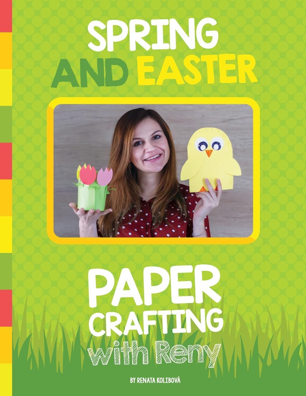 Cover: 9788090760516 | Spring and Easter Paper Crafting with Reny | Renata Kolibova | Buch