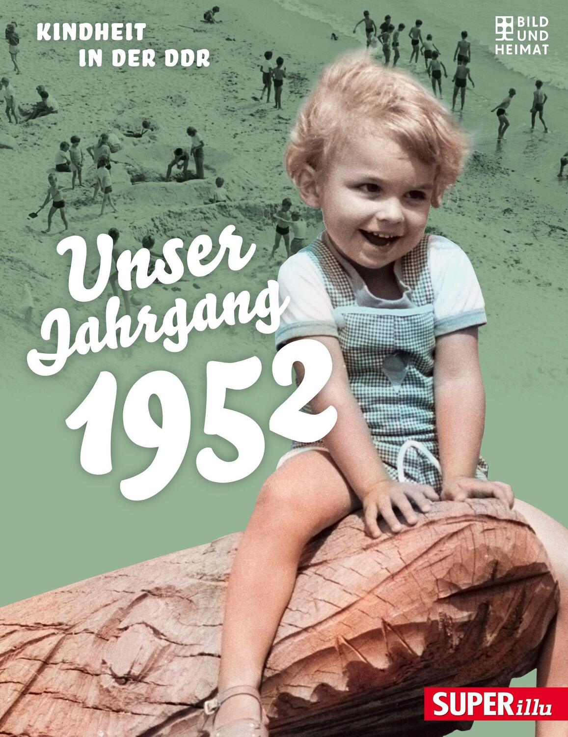 Cover: 9783959583022 | Unser Jahrgang 1952 | Kindheit in der DDR | Buch | Unser Jahrgang