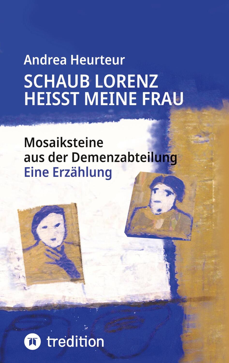 Cover: 9783347931985 | Schaub Lorenz heisst meine Frau | Andrea Heurteur | Taschenbuch | 2024
