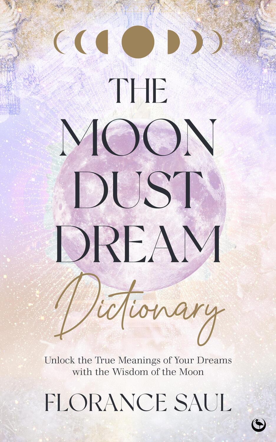 Cover: 9781786787439 | The Moon Dust Dream Dictionary | Florance Saul | Taschenbuch | 2023