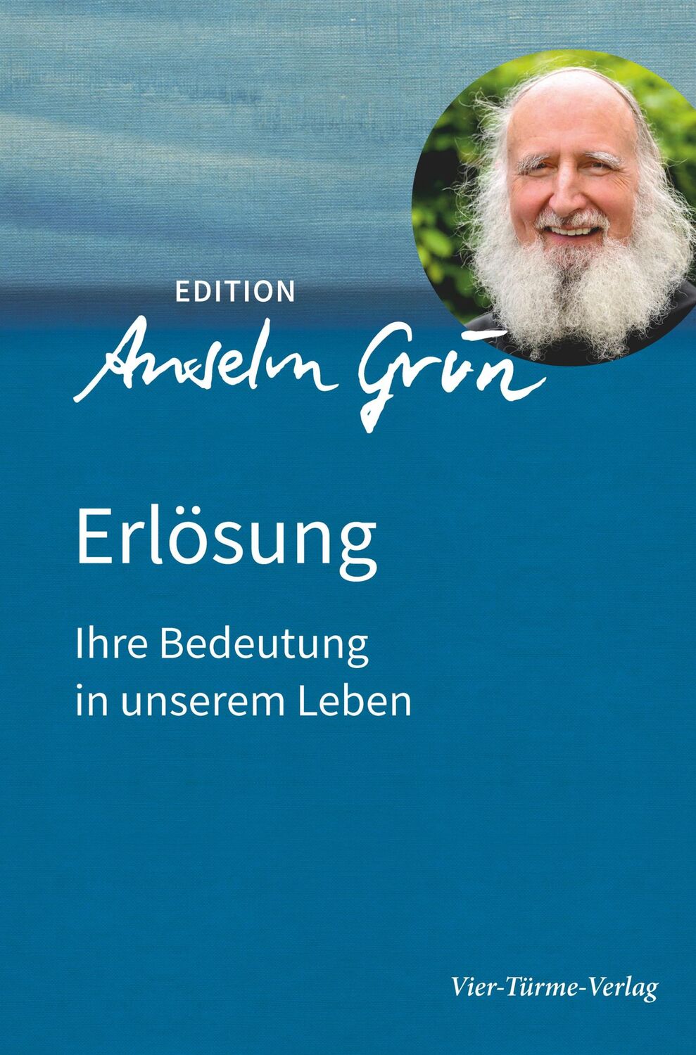 Cover: 9783736590014 | Erlösung | Ihre Bedeutung in unserem Leben | Anselm Grün | Buch | 2017