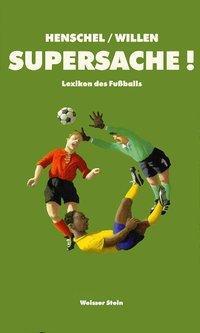 Cover: 9783933510006 | Supersache! | Lexikon des Fußballs | Gerhard Henschel (u. a.) | 1994