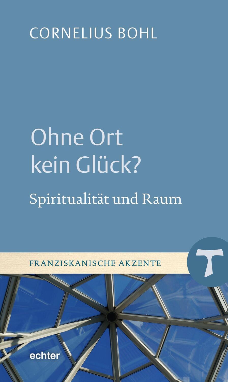 Cover: 9783429059446 | Ohne Ort kein Glück? | Spiritualität und Raum | Cornelius Bohl | Buch