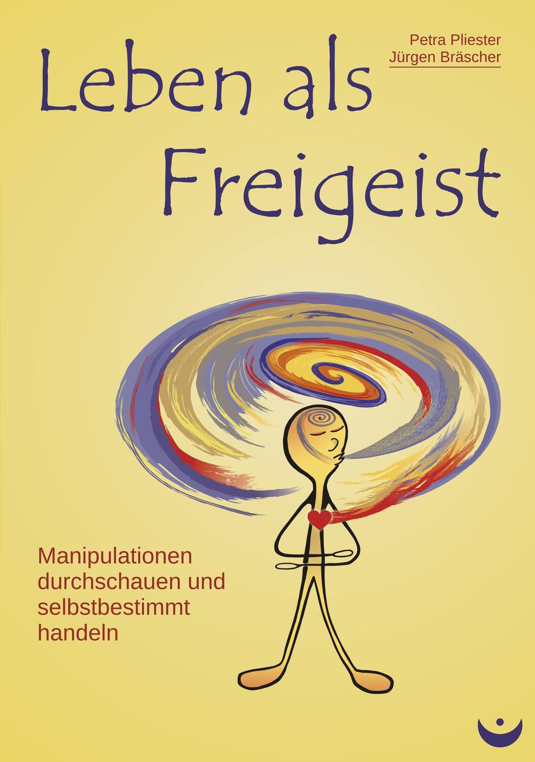 Cover: 9783945701034 | Leben als Freigeist | Petra Pliester (u. a.) | Taschenbuch | Deutsch