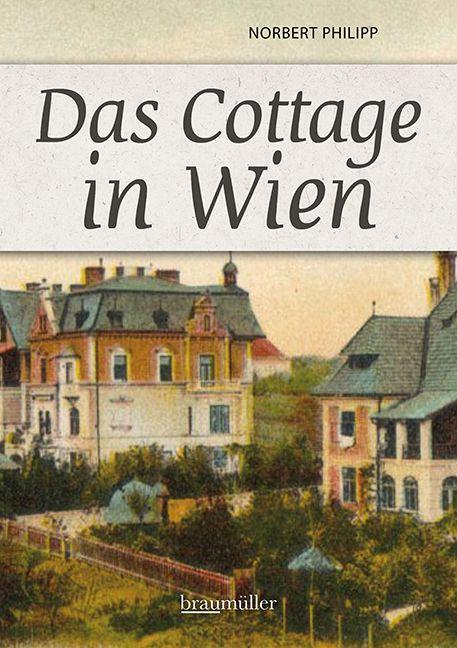 Cover: 9783991003496 | Das Cottage in Wien | Norbert Philipp | Taschenbuch | Deutsch | 2022
