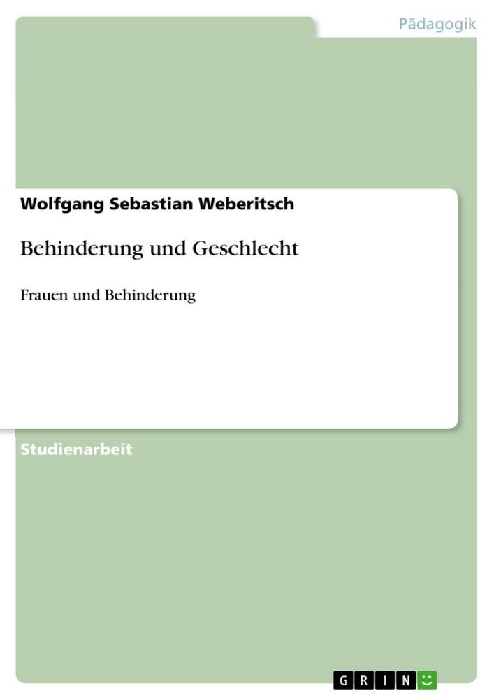 Cover: 9783640719686 | Behinderung und Geschlecht | Frauen und Behinderung | Weberitsch