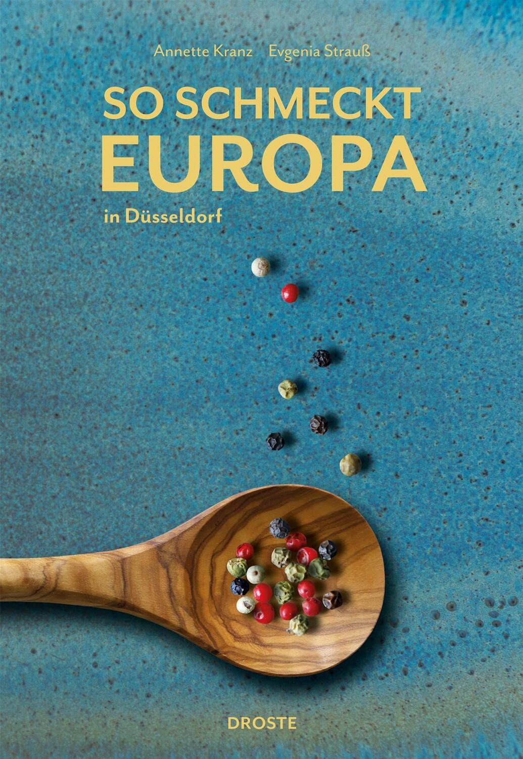 Cover: 9783770025046 | So schmeckt Europa | in Düsseldorf | Annette Kranz (u. a.) | Buch