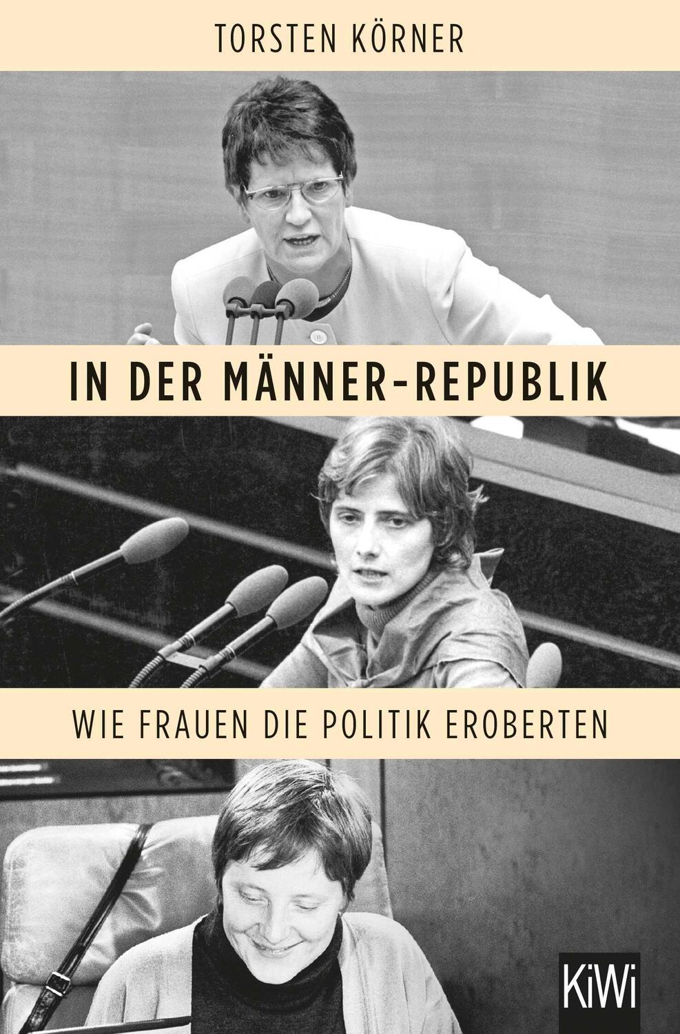 Cover: 9783462001846 | In der Männer-Republik | Wie Frauen die Politik eroberten | Körner