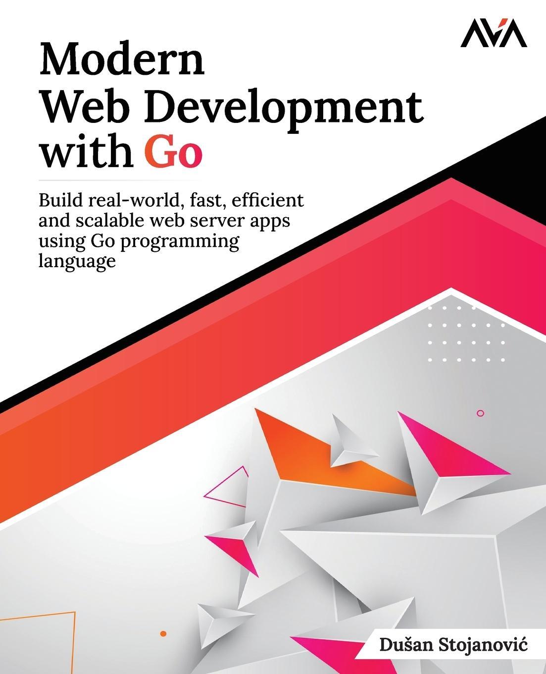 Cover: 9789395968362 | Modern Web Development with Go | Du¿an Stojanovi¿ | Taschenbuch | 2023