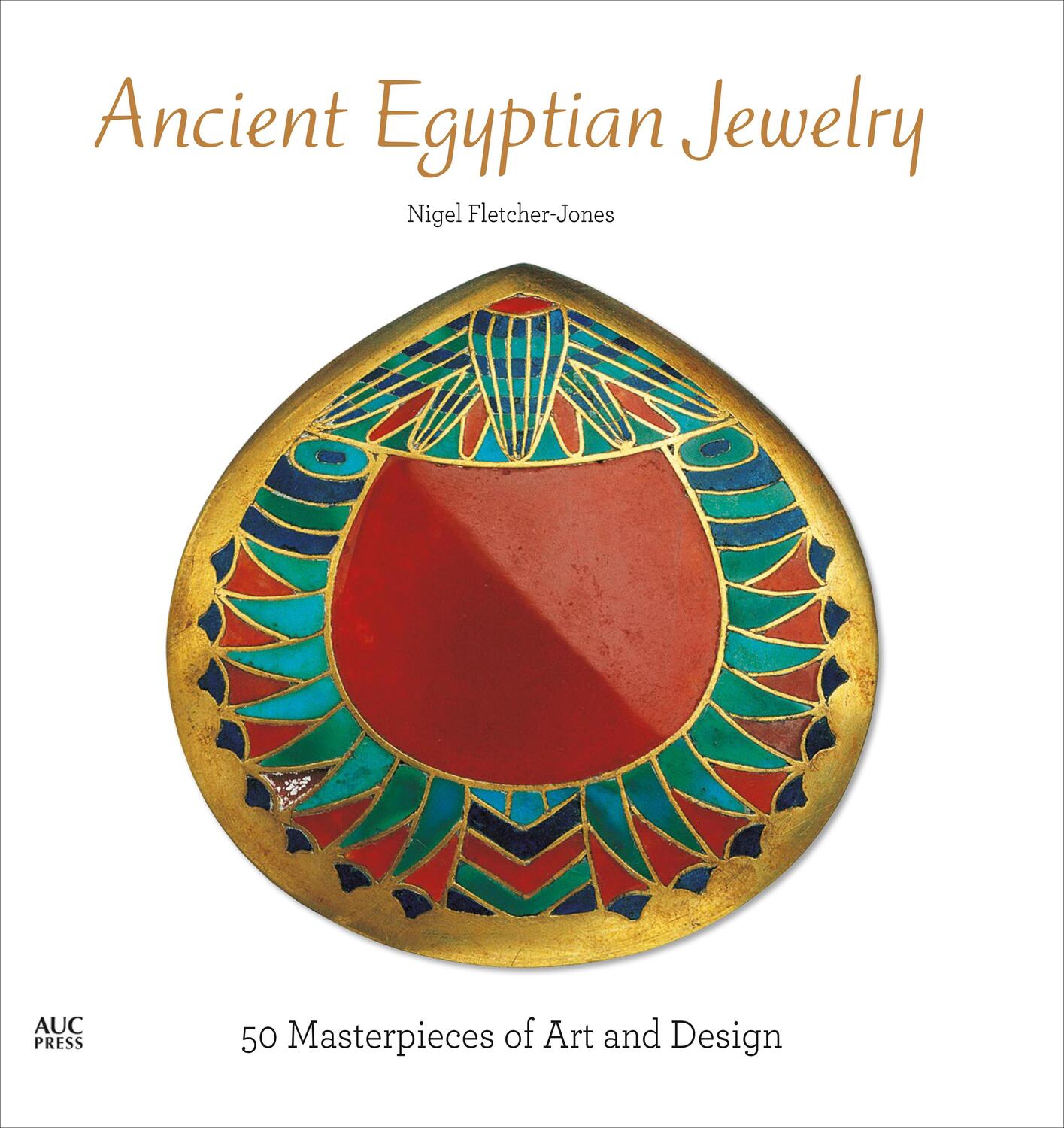 Cover: 9789774169656 | Ancient Egyptian Jewelry | 50 Masterpieces of Art and Design | Buch
