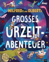 Cover: 9783961855063 | Wilfreds und Olberts großes Urzeitabenteuer | Stephan Lomp | Buch