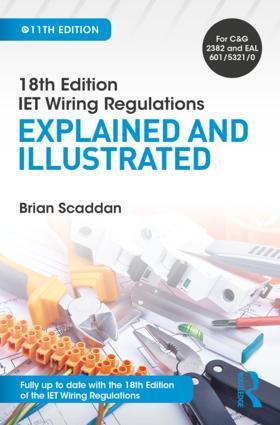 Cover: 9781138606050 | IET Wiring Regulations: Explained and Illustrated | Brian Scaddan