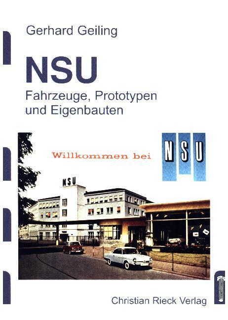 Cover: 9783924043377 | NSU | Fahrzeuge, Prototypen und Eigenbauten | Gerhard Geiling | Buch