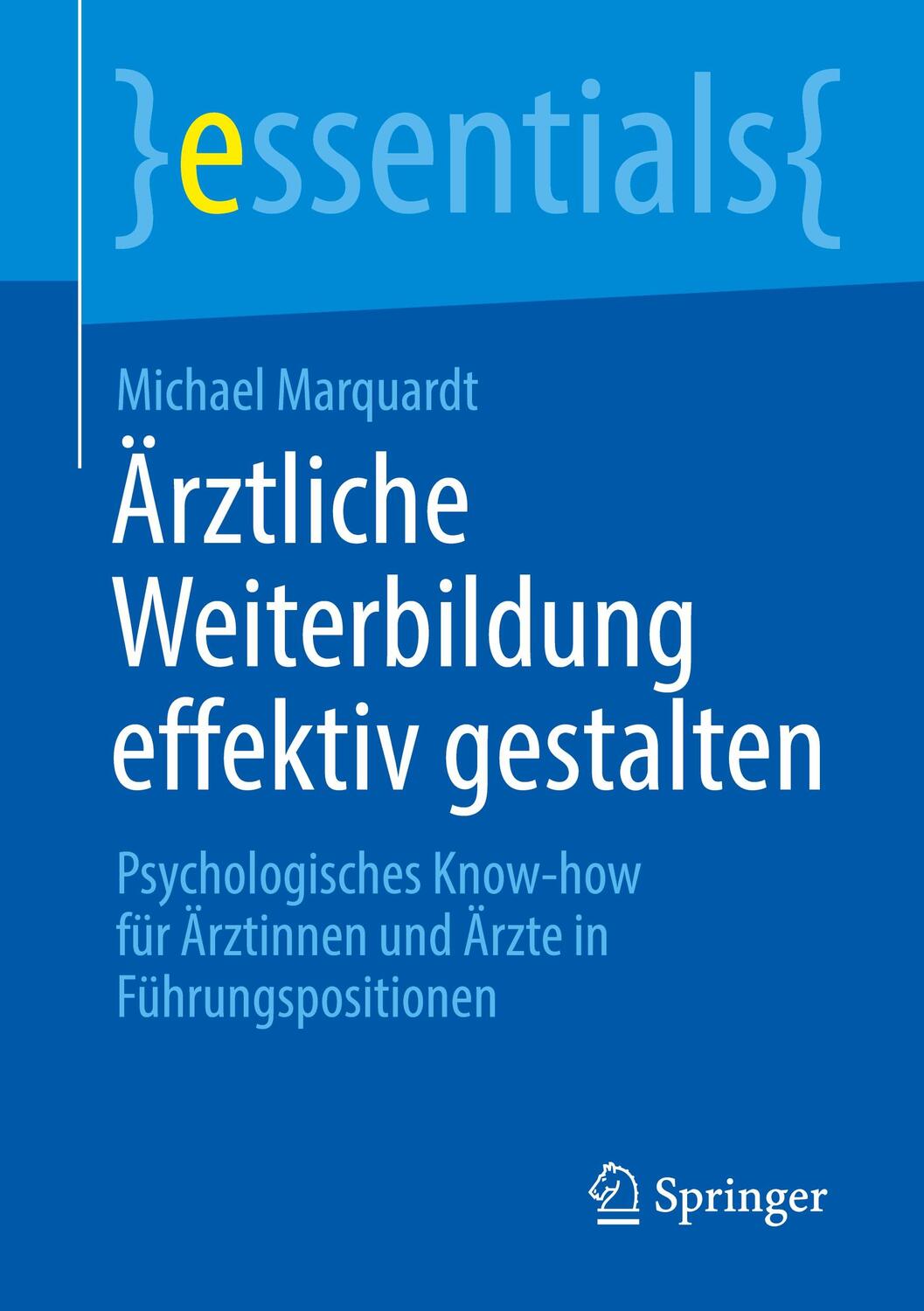 Cover: 9783662664438 | Ärztliche Weiterbildung effektiv gestalten | Michael Marquardt | Buch
