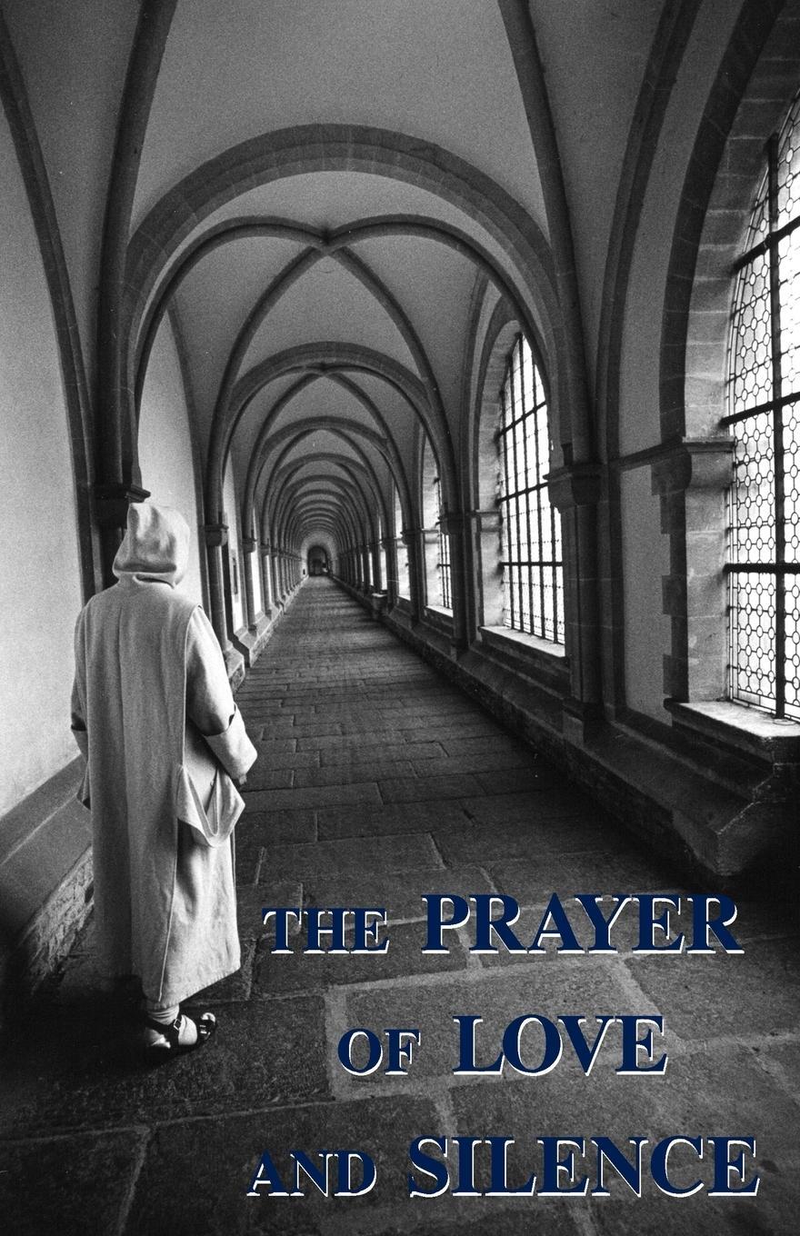 Cover: 9780852446737 | The Prayer of Love and Silence | A. Carthusian | Taschenbuch | 2006