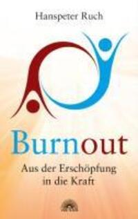 Cover: 9783866161788 | Burnout: Aus der Erschöpfung in die Kraft | Hanspeter Ruch | Buch
