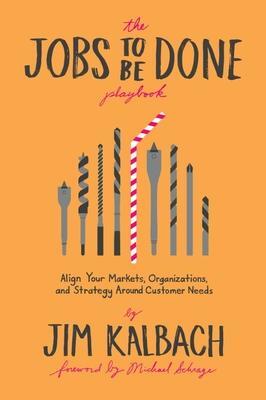 Cover: 9781933820682 | The Jobs to Be Done Playbook | Jim Kalbach | Taschenbuch | Englisch