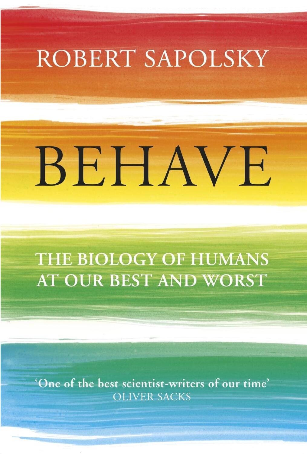 Cover: 9780099575061 | Behave | The Biology of Humans at Our Best and Worst | Sapolsky | Buch
