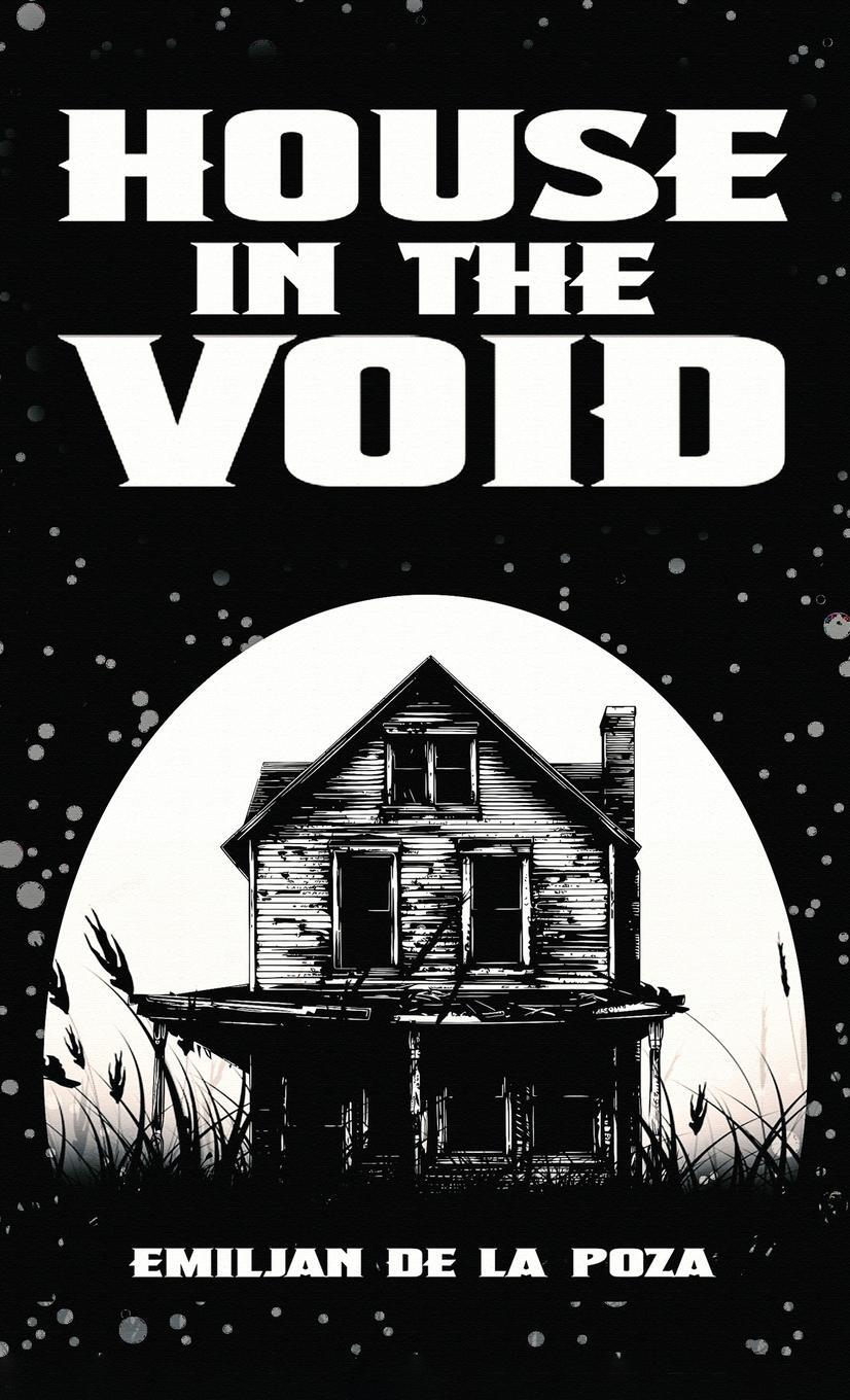 Cover: 9781965384084 | House In The Void | Emiljan de la Poza | Buch | Englisch | 2024