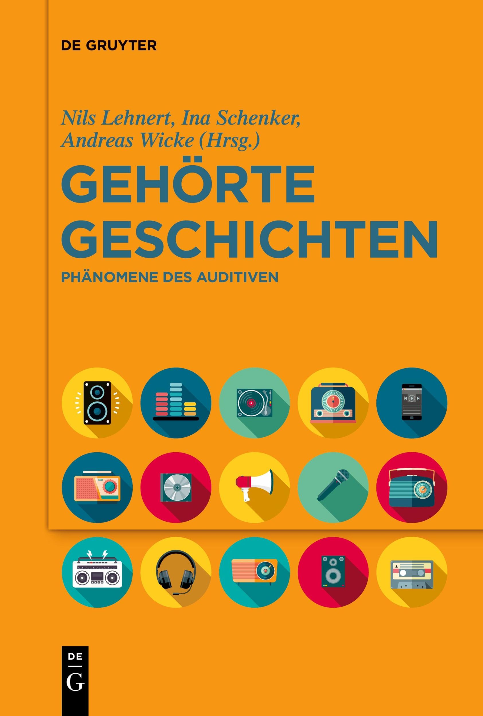 Cover: 9783111631080 | Gehörte Geschichten | Phänomene des Auditiven | Nils Lehnert (u. a.)