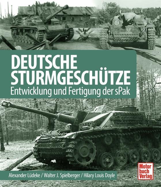 Cover: 9783613044197 | Deutsche Sturmgeschütze | Entwicklung und Fertigung der sPak | Buch