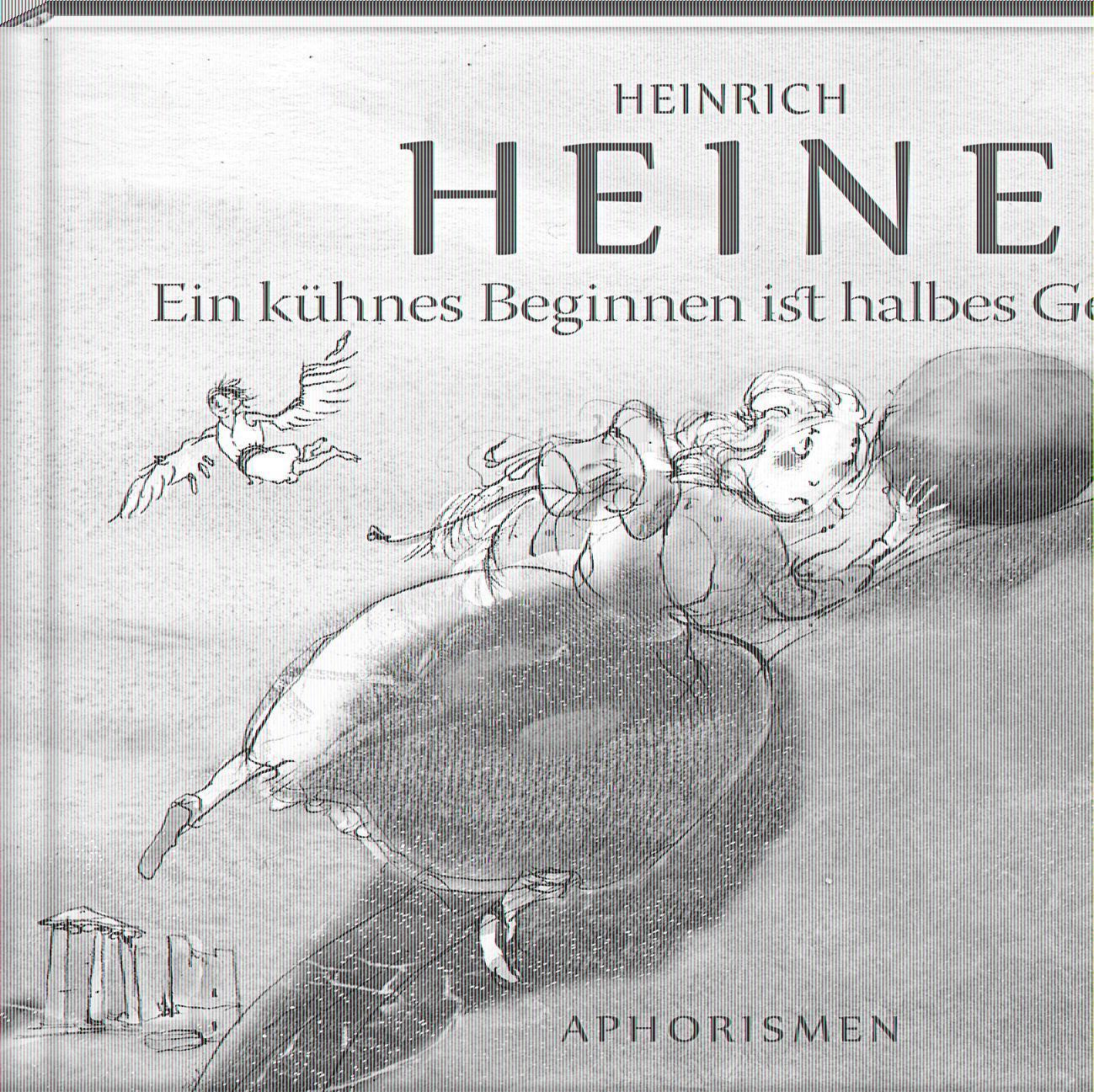 Cover: 9783957990860 | Ein kühnes Beginnen ist halbes Gewinnen | Aphorismen | Heinrich Heine