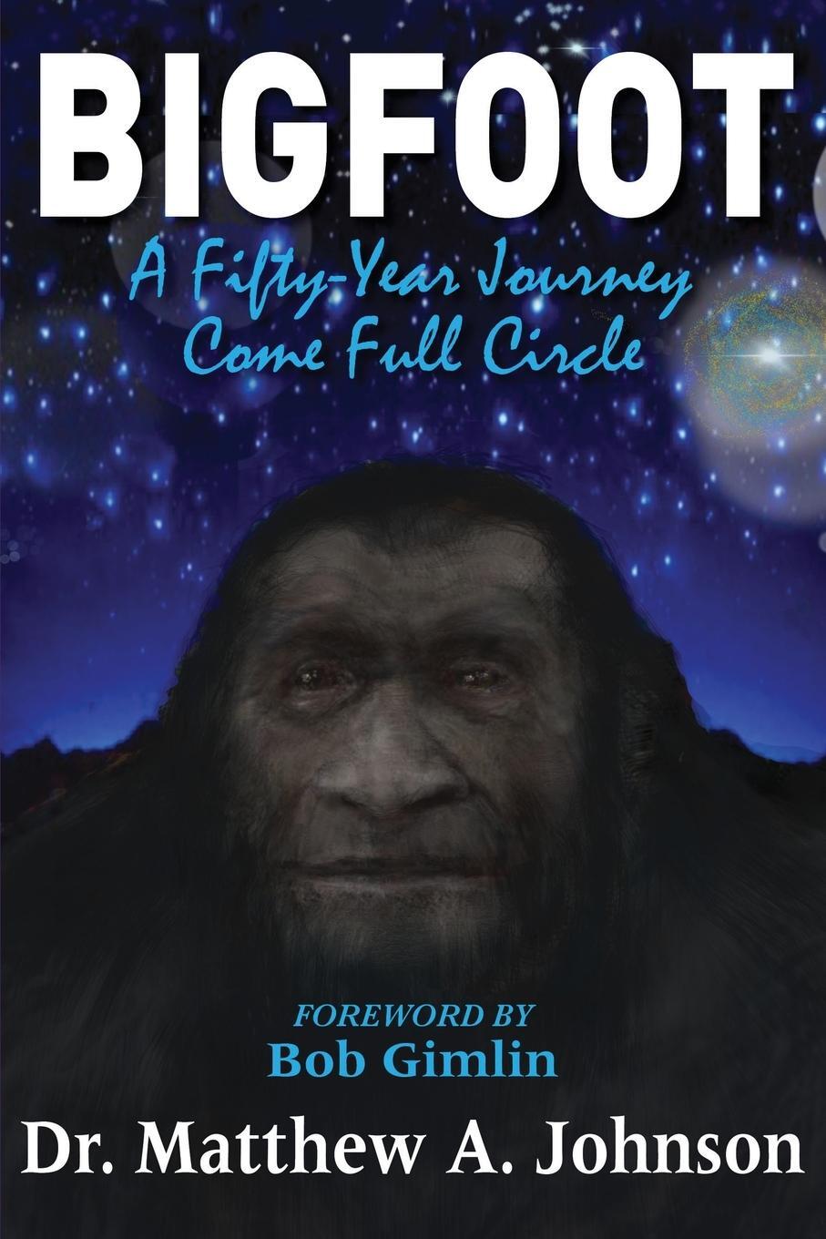 Cover: 9781594337048 | Bigfoot | A Fifty-Year Journey Come Full Circle | Matthew Johnson