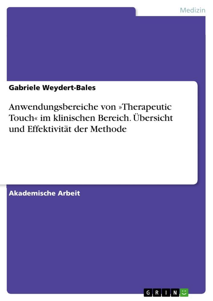 Cover: 9783656906346 | Anwendungsbereiche von »Therapeutic Touch« im klinischen Bereich....