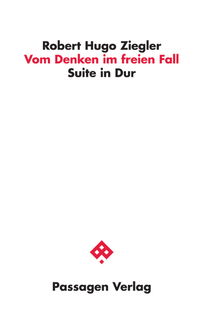 Cover: 9783709203736 | Vom Denken im freien Fall | Suite in Dur | Robert Hugo Ziegler | Buch