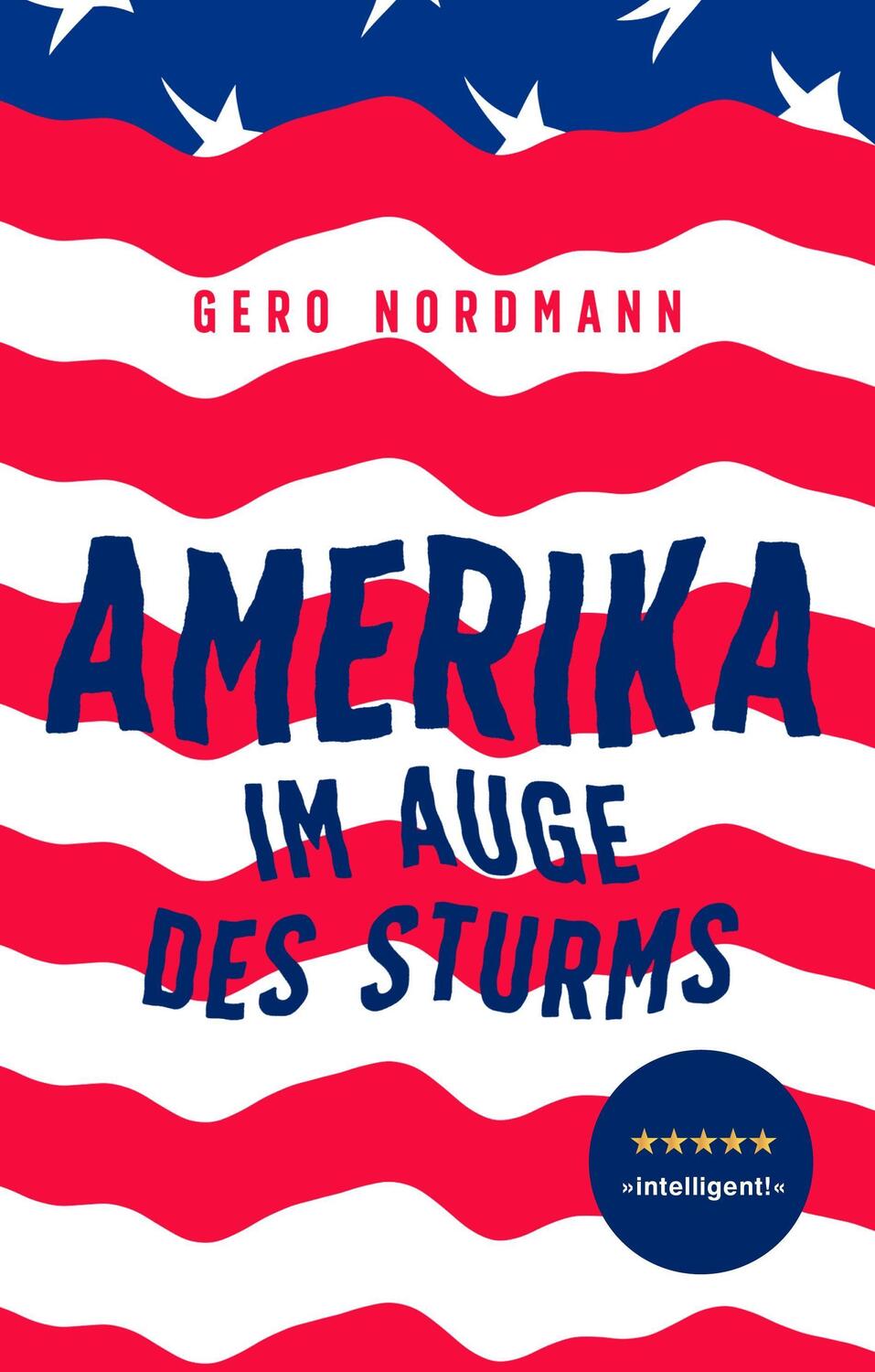 Cover: 9783969669679 | Amerika - Im Auge des Sturms | Gero Nordmann | Buch | Deutsch | 2021