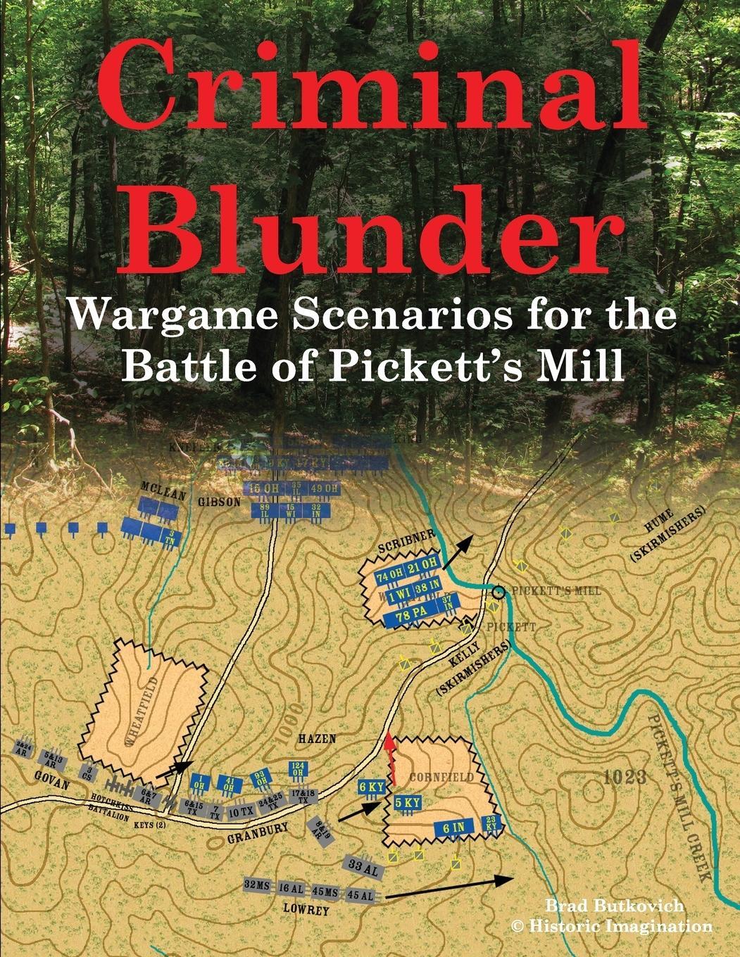 Cover: 9780990412229 | Criminal Blunder | Wargame Scenarios for the Battle of Pickett's Mill